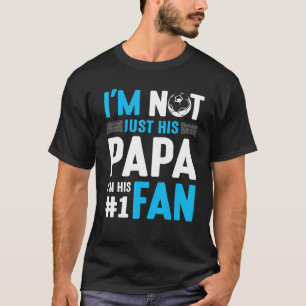 Soccer Player I'm Not Just His Papa I'm His Number T-Shirt