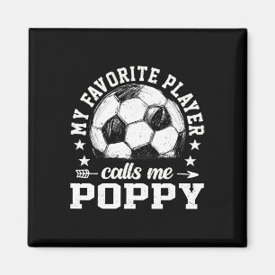 Soccer Player My Favourite Player Calls Me Poppy Magnet