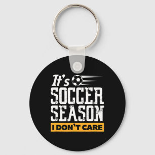 Soccer Player Team It's Soccer Season I Don't Care Key Ring