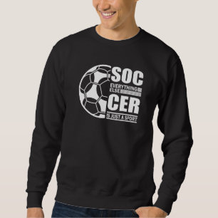 Soccer Players Soccer Team Graphic Sports Soccer Sweatshirt