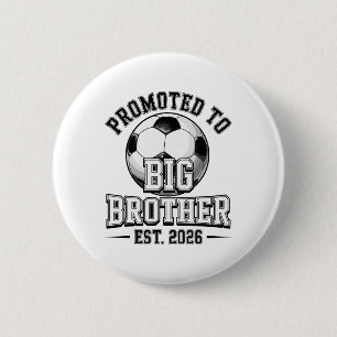 Soccer Promoted To Big Brother Est 2026 Theme  6 Cm Round Badge