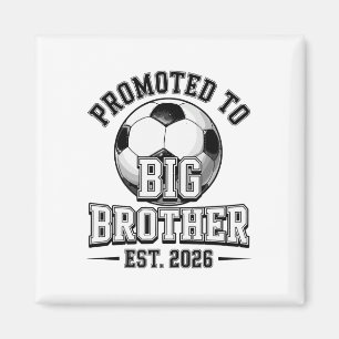 Soccer Promoted To Big Brother Est 2026 Theme  Magnet