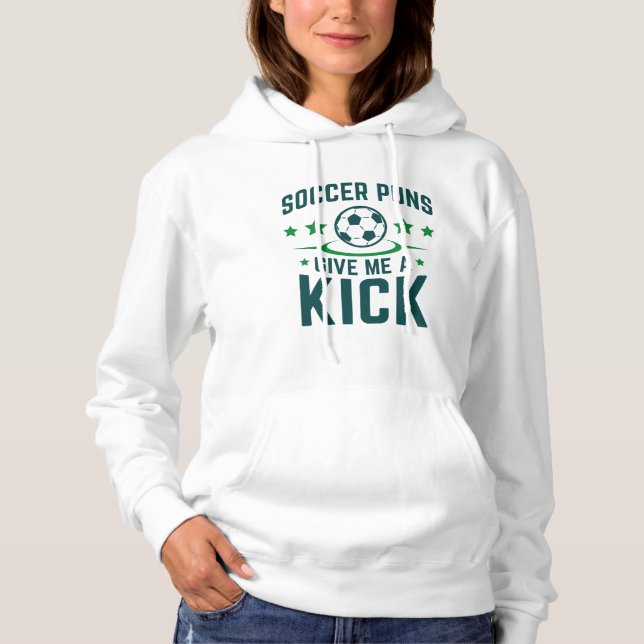Soccer Puns Give Me A Kick Hoodie (Front)