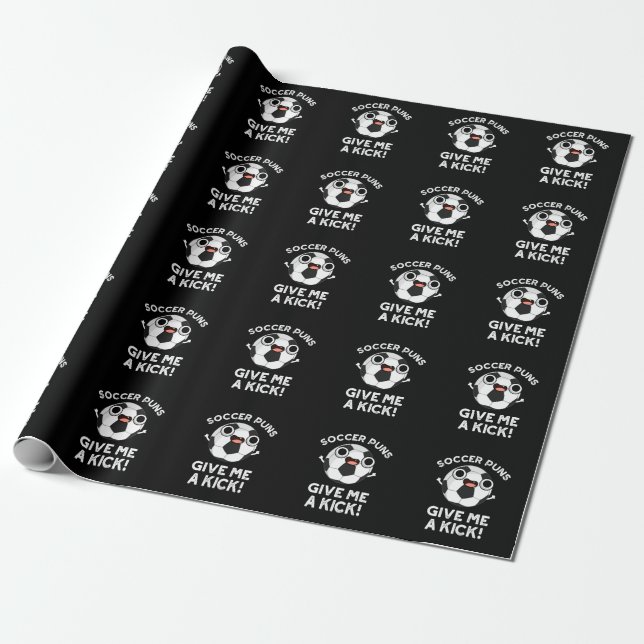 Soccer Puns Give Me A Kick Sports Pun Dark BG Wrapping Paper (Unrolled)