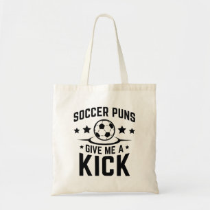 Soccer Puns Give Me A Kick Tote Bag