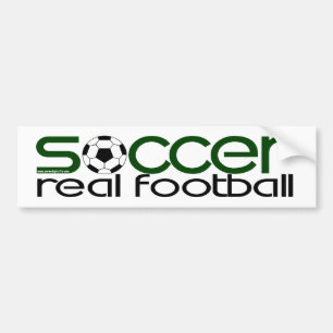 Soccer = Real Football Bumper Sticker