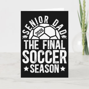 Soccer Senior Dad 2026 The Final Soccer Season Card