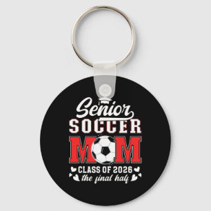 Soccer Senior Mum Cl Of 2026 Soccer Senior Mother  Key Ring