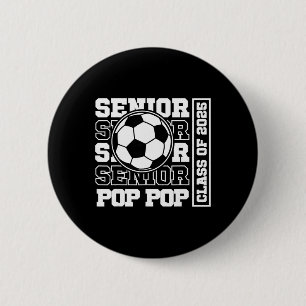 Soccer Senior Pop Pop Cl Of 2025 - Soccer Senior G 6 Cm Round Badge