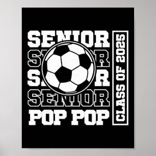 Soccer Senior Pop Pop Cl Of 2025 - Soccer Senior G Poster