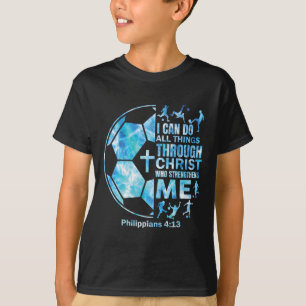 Soccer-shirt Christian I Can Do All Things Religio T-Shirt