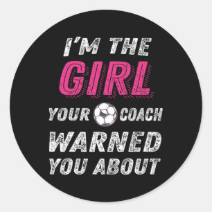 Soccer Shirts For Girls And Women, Funny Soccer Classic Round Sticker