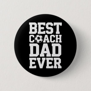 Soccer Trainer Best Coach Dad Ever Supportive Role 6 Cm Round Badge
