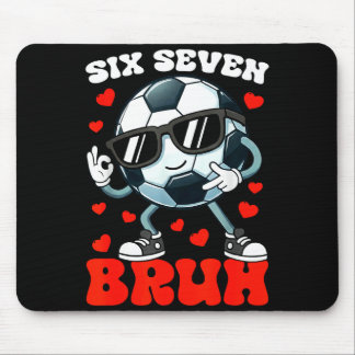 Soccer Valentine Six Seven 6 7 Bruh Funny Boys Kid Mouse Pad