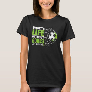 Soccer What's Life Without Goals Soccer Boys T-Shirt