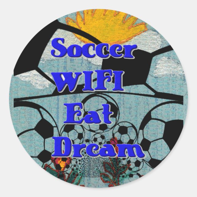 Soccer WIFI Eat Dream – Fun Sports Art Print Classic Round Sticker (Front)