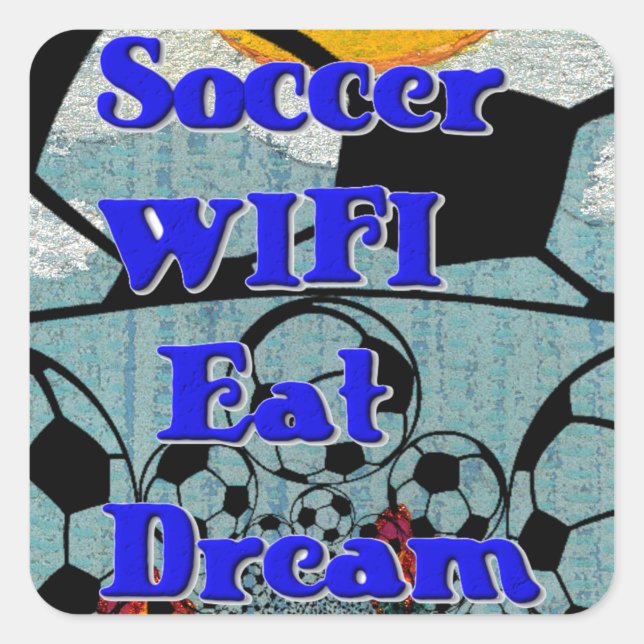 Soccer WIFI Eat Dream – Fun Sports Art Print Square Sticker (Front)
