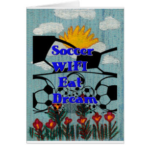 Soccer WIFI Eat Dream Repeat.