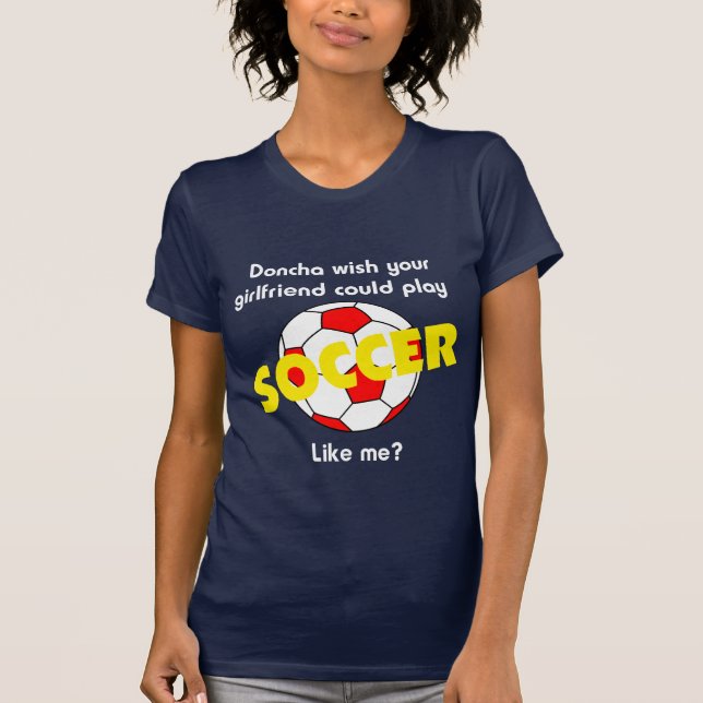 SoccerChick Doncha T-Shirt (Front)