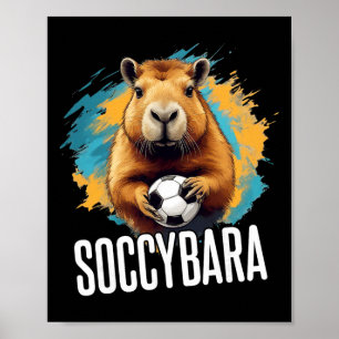 Soccybyra Delight - Capybyra With Footbyll Soccer  Poster