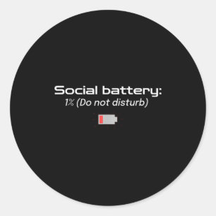 Social Battery_ 1% (do Not Disturb)  Classic Round Sticker