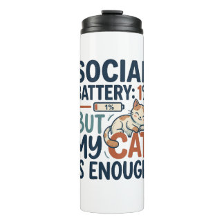 Social Battery 1 Percent But My Cat Is Enough Intr Thermal Tumbler