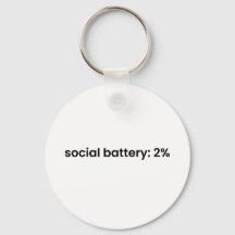 Social Battery 2% Keychain - Funny Relatable Quote