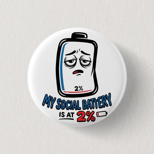 Social Battery 2% - Pinback Button (Front)