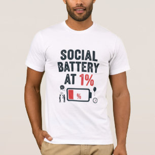 Social Battery Drained to 1% T-Shirt