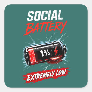Social Battery Extremely Low – Funny Introvert  Square Sticker
