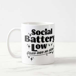Social Battery Low Please Leave Me Alone Introvert Coffee Mug