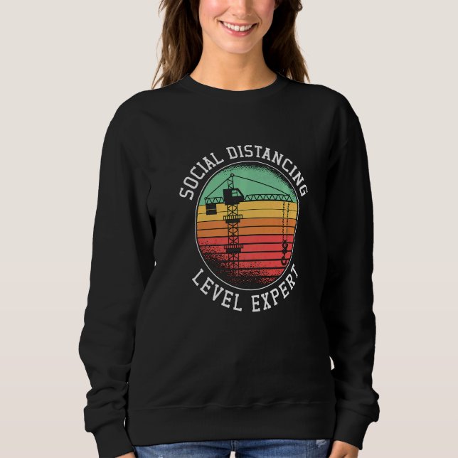 Social Distance Level Expert Crane Operator Retro  Sweatshirt (Front)