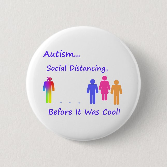 Social Distancing...Autism 6 Cm Round Badge (Front)