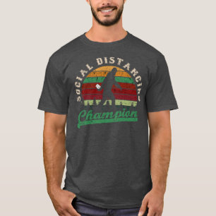 Social Distancing Champion Funny T-Shirt
