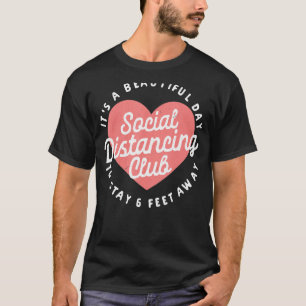 Social Distancing Club Stay 6 Feet Away Funny T-Shirt