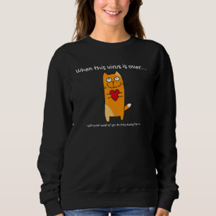 Social Distancing Cute When This Virus Is Over Cat Sweatshirt