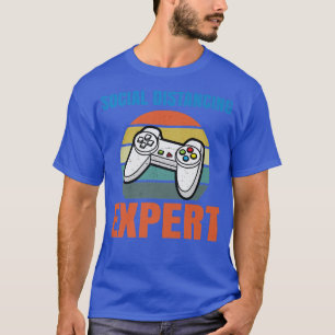 Social Distancing Epert Video Game Player Gaming N T-Shirt