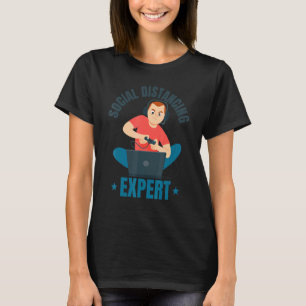 Social Distancing Expert - Pc Gaming Video Control T-Shirt
