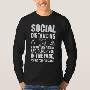 Social Distancing If I Can Turn Around And Punch Y T-Shirt