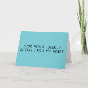 SOCIAL DISTANCING NEAR MY HEART CARD