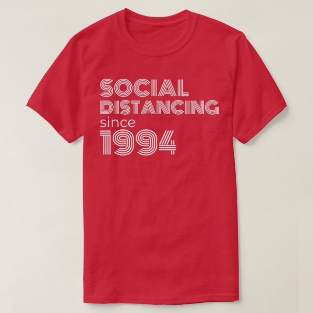 Social Distancing Since 1994 T-Shirt (Design Front)