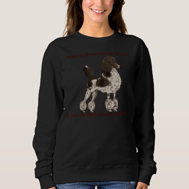 Social Distancing With My Parti Poodle Sweatshirt (Front)