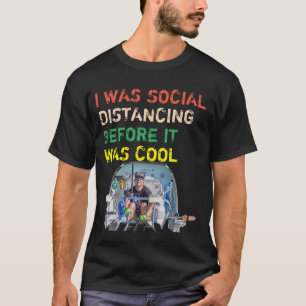 Social Distancing, You just have to row with it T- T-Shirt