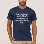 SOCIAL INTERACTION T-Shirt<br><div class="desc">A funny t-shirt from zazzletees1</div>