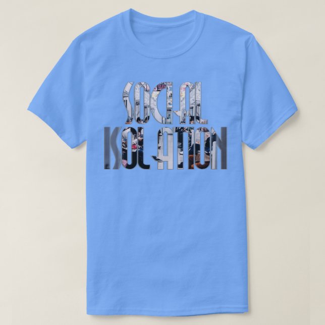 SOCIAL ISOLATION T-Shirt (Design Front)