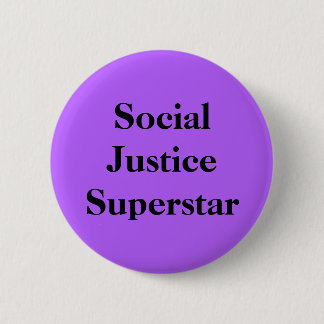 Social Justice Superstar 6 Cm Round Badge