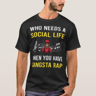Social Life Gangsta Rap Rapping Rapper T-Shirt