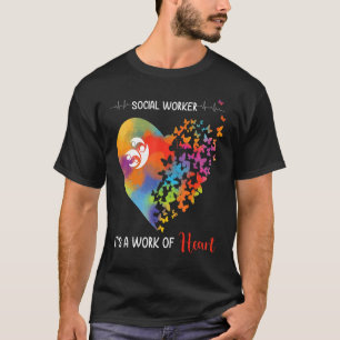 Social Life Its Work of Heart Love Social Working T-Shirt
