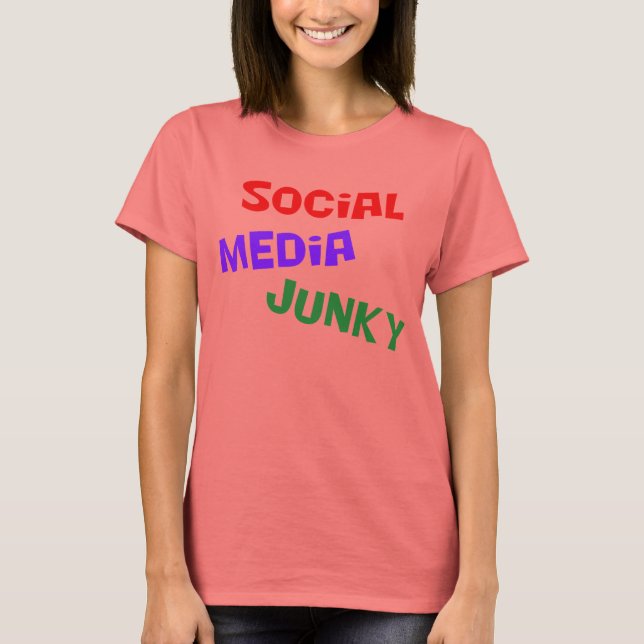 Social Media Junky T-Shirt (Front)