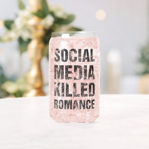 Social Media Killed Romance Can Glass